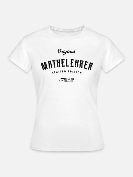 Mathelehrer Limited Edition - Frauen T-Shirt - Weiß