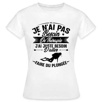J'ai juste besoin d'aller faire du plongée - T-shirt Femme - blanc - Devant - AI Model Female 172 dark (172cm)