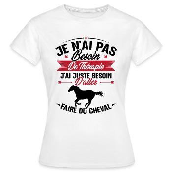 Cadeau cheval - Besoin d'aller faire du cheval - T-shirt Femme - blanc - Devant - AI Model Female 172 dark (172cm)
