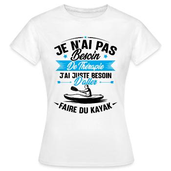 Cadeau j'ai juste besoin d'aller faire du kayak - T-shirt Femme - blanc - Devant - AI Model Female 172 dark (172cm)