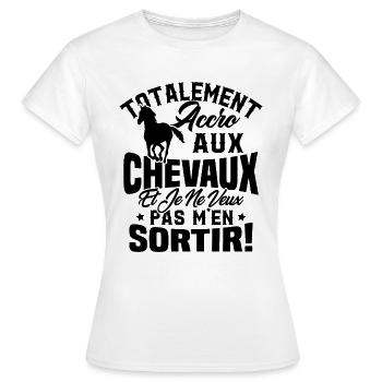 Totalement accro aux chevaux - T-shirt Femme - blanc - Devant - AI Model Female 172 dark (172cm)