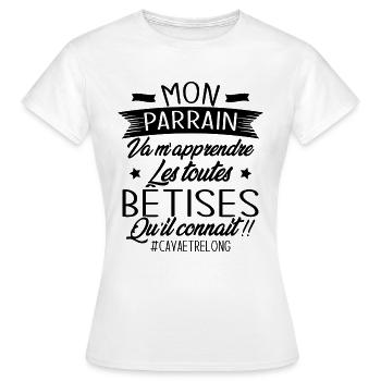Parrain va m'apprendre les bêtises qu il connait - T-shirt Femme - blanc - Devant - AI Model Female 172 dark (172cm)