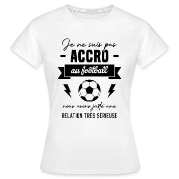 Je ne suis pas accro au football - T-shirt Femme - blanc - Devant - AI Model Female 172 dark (172cm)