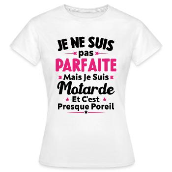 Pas parfaite mais je suis Motarde - T-shirt Femme - blanc - Devant - AI Model Female 172 dark (172cm)