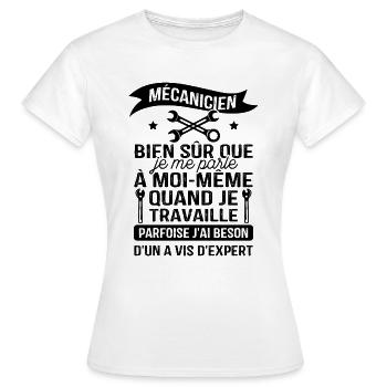Mécanicien, bien sûr que je me parle à moi-même - T-shirt Femme - blanc - Devant - AI Model Female 172 dark (172cm)
