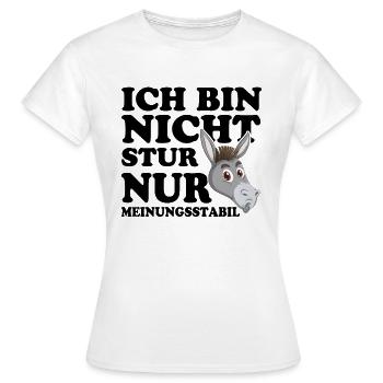 Ich Bin Nicht Stur Nur Meinungsstabil - Frauen T-Shirt - Weiß - Vorne - AI Model Female 172 dark (172cm)