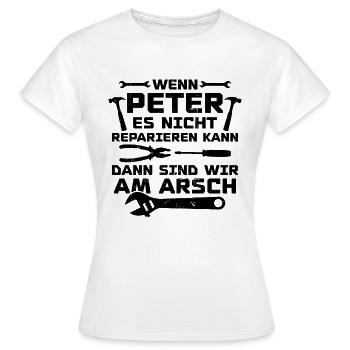 If Peter can't fix it - Women's T-Shirt - white - Front - AI Model Female 172 dark (172cm)
