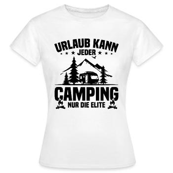 Urlaub Kann Jeder Camping nur Die Elite - Frauen T-Shirt - Weiß - Vorne - AI Model Female 172 dark (172cm)