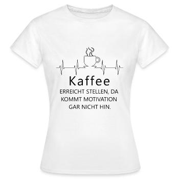Kaffee erreicht Stellen - Frauen T-Shirt - Weiß - Vorne - AI Model Female 172 dark (172cm)