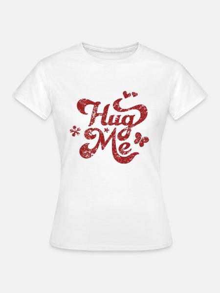 drück mich - Frauen T-Shirt - Weiß