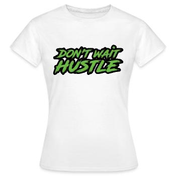N’attendez pas Hustle - T-shirt Femme - blanc - Devant - AI Model Female 172 dark (172cm)