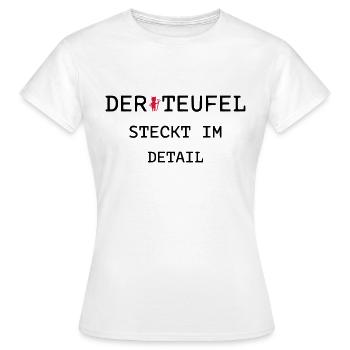 LE DIABLE EST EN DÉTAIL - Vieux dicton - T-shirt Femme - blanc - Devant - AI Model Female 172 dark (172cm)