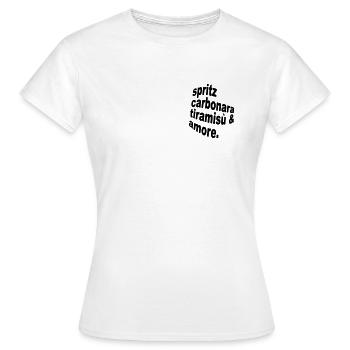 spritz, carbonara, tiramisu & amore. - Frauen T-Shirt - Weiß - Vorne - AI Model Female 172 dark (172cm)