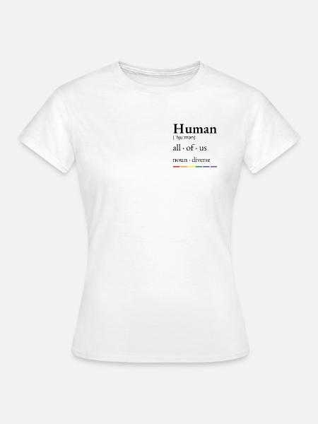 Human – Gay Pride LGBTQ+ LGBTQIA+ Diversity - Frauen T-Shirt - Weiß
