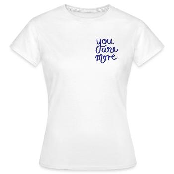 You are more - Women's T-Shirt - white - Front - AI Model Female 172 dark (172cm)