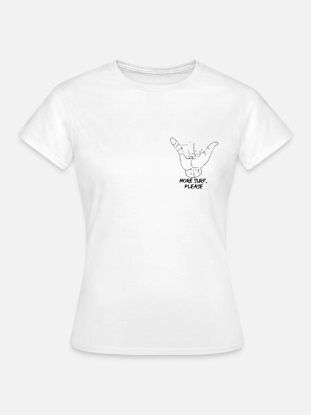 MEHR SURFEN, BITTE - Frauen T-Shirt - Weiß