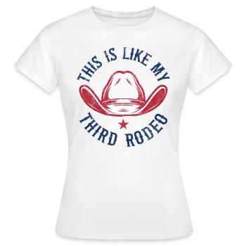 Das ist wie mein drittes Rodeo - Frauen T-Shirt - Weiß - Vorne - AI Model Female 172 dark (172cm)