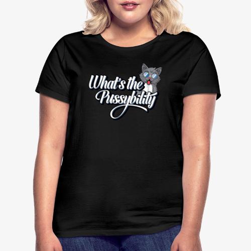 What's the Pussybility - Dame-T-shirt