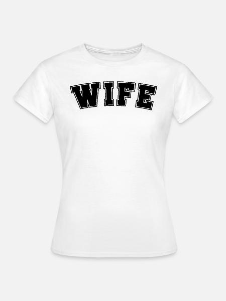 Ehefrau - Frauen T-Shirt - Weiß