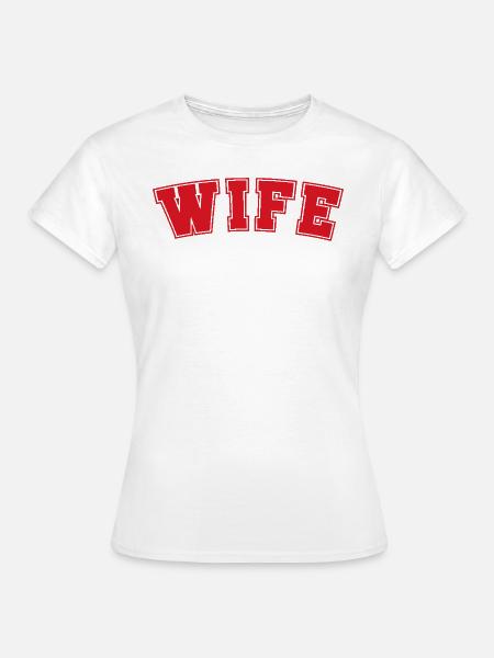 Ehefrau - Frauen T-Shirt - Weiß