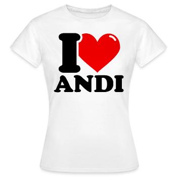 I love andi first name - Women's T-Shirt - white - Front - AI Model Female 172 dark (172cm)
