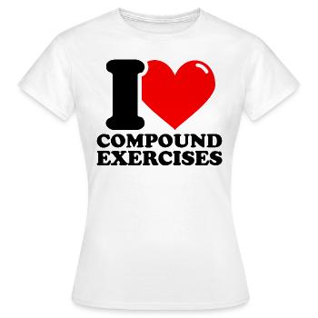 I Love Compound Exercises - Fitness-Gewic - Women's T-Shirt - white - Front - AI Model Female 172 dark (172cm)