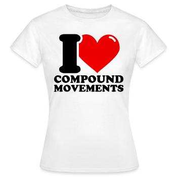 I Love Compound Movements - Fitness-Ge - Women's T-Shirt - white - Front - AI Model Female 172 dark (172cm)