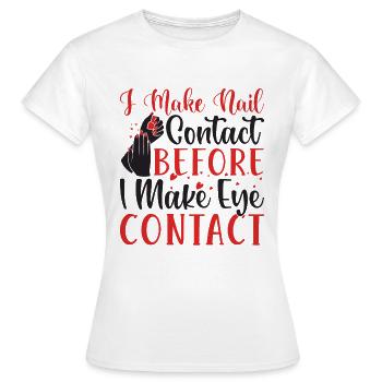 Je fais un contact avec les ongles avant la technologie des ongles - T-shirt Femme - blanc - Devant - AI Model Female 172 dark (172cm)