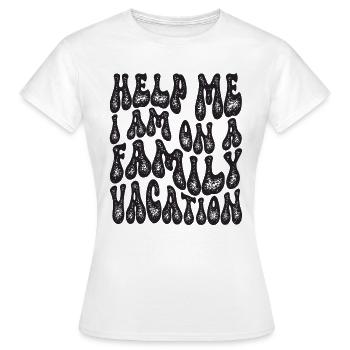 Au secours, je suis en vacances en famille - T-shirt Femme - blanc - Devant - AI Model Female 172 dark (172cm)