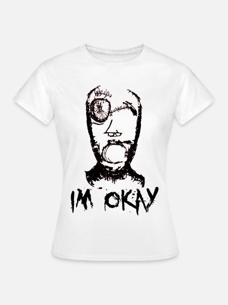 im okay - Frauen T-Shirt - Weiß