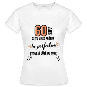la perfection cadeau anniversaire 60 ans humour - T-shirt Femme - blanc - Devant - AI Model Female 172 dark (172cm)