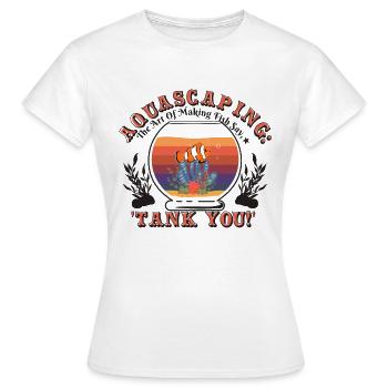 the art of making fish say, 'Tank you!' - Women's T-Shirt - white - Front - AI Model Female 172 dark (172cm)