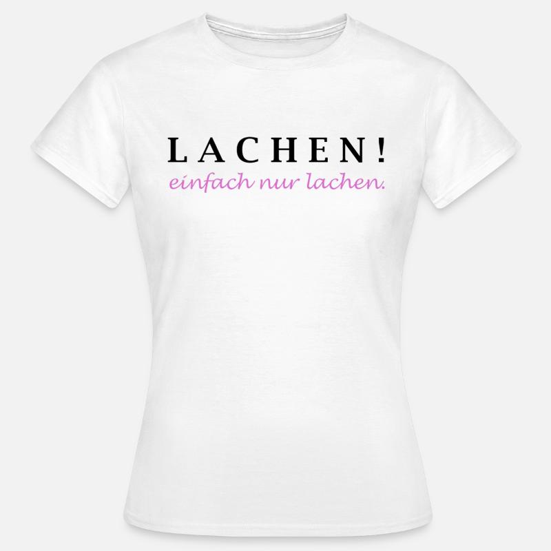 rire ! Riez simplement. - T-shirt Femme - blanc
