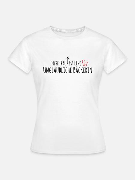 Unglaubliche Bäckerin - Frauen T-Shirt - Weiß