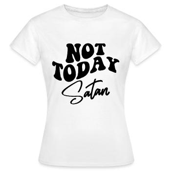 Not Today Satan - Women's T-Shirt - white - Front - AI Model Female 172 dark (172cm)