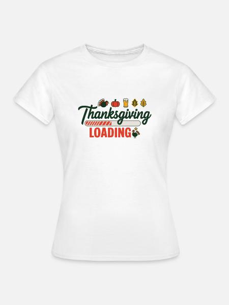 Thanksgiving Loading Erntedankfest Ladebalken - Frauen T-Shirt - Weiß