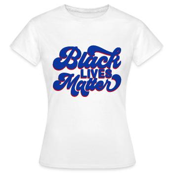 Black Lives Matter - Frauen T-Shirt - Weiß - Vorne - AI Model Female 172 dark (172cm)