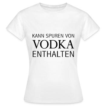 Kann Spuren Von Vodka Enthalten Schnaps Vodka - Frauen T-Shirt - Weiß - Vorne - AI Model Female 172 dark (172cm)