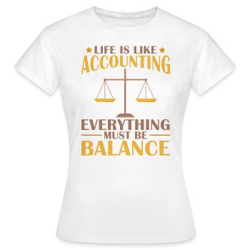 Das Leben ist wie eine Buchhaltung - Frauen T-Shirt - Weiß - Vorne - AI Model Female 172 dark (172cm)
