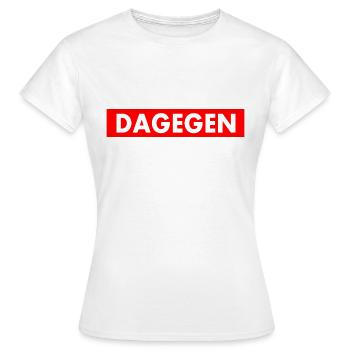 Dagegen - Frauen T-Shirt - Weiß - Vorne - AI Model Female 172 dark (172cm)