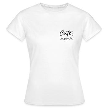 Cute but psycho - Frauen T-Shirt - Weiß - Vorne - AI Model Female 172 dark (172cm)