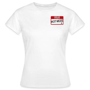 Hot Mess - Women's T-Shirt - white - Front - AI Model Female 172 dark (172cm)