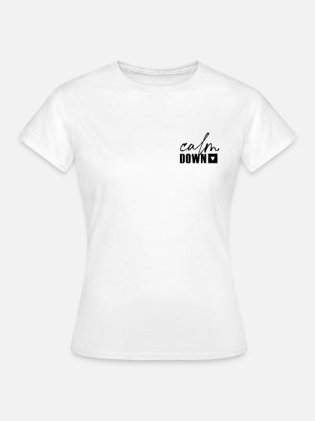 calm down - Frauen T-Shirt - Weiß