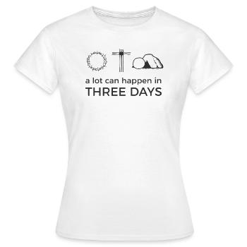 Citation de résurrection de Jésus de Pâques / 3 trois jours - T-shirt Femme - blanc - Devant - AI Model Female 172 dark (172cm)