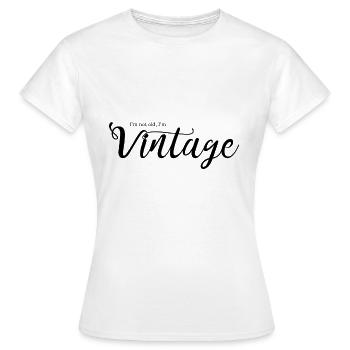 Im not old Im VINTAGE - Frauen T-Shirt - Weiß - Vorne - AI Model Female 172 dark (172cm)