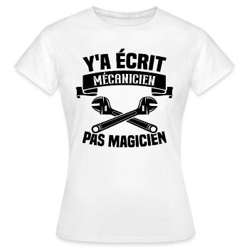 Y'a écrit mécanicien pas magicien - T-shirt Femme - blanc - Devant - AI Model Female 172 dark (172cm)