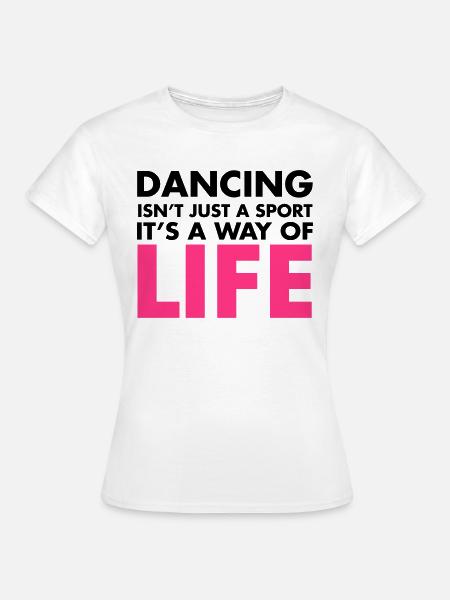 Dancing - Frauen T-Shirt - 