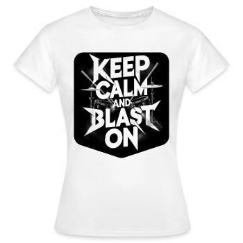 Schlagzeuger Shirt KEEP CALM AND BLAST ON - Frauen T-Shirt - Weiß - Vorne - AI Model Female 172 dark (172cm)