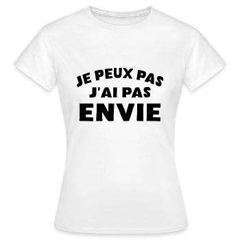 Je peux pas j ai pas envie humour - T-shirt Femme - blanc - Devant - AI Model Female 172 dark (172cm)