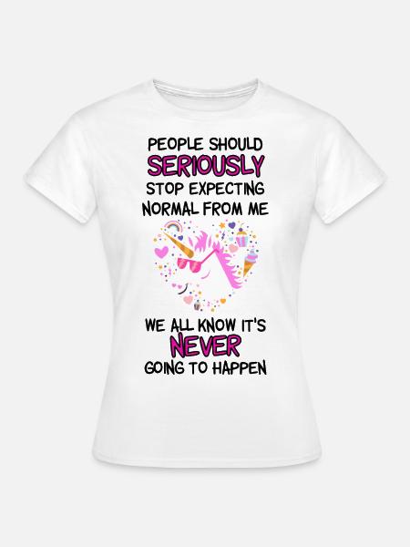 Les gens Shoulderstand cesser d'attendre normale de moi - T-shirt Femme - blanc